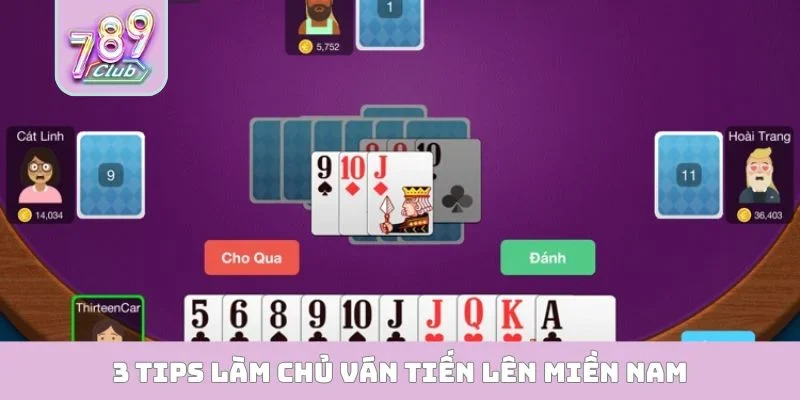 Tiến Lên Miền Nam - Mẹo Chơi Đỉnh Cao Tại Cổng Game 789CLUB 3 tips làm chủ ván Tiến Lên Miền Nam
