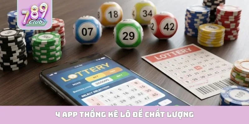 App Thống Kê Lô Đề - Giải Mã Vận May Đầy Thuyết Phục 4 app thống kê lô đề chất lượng