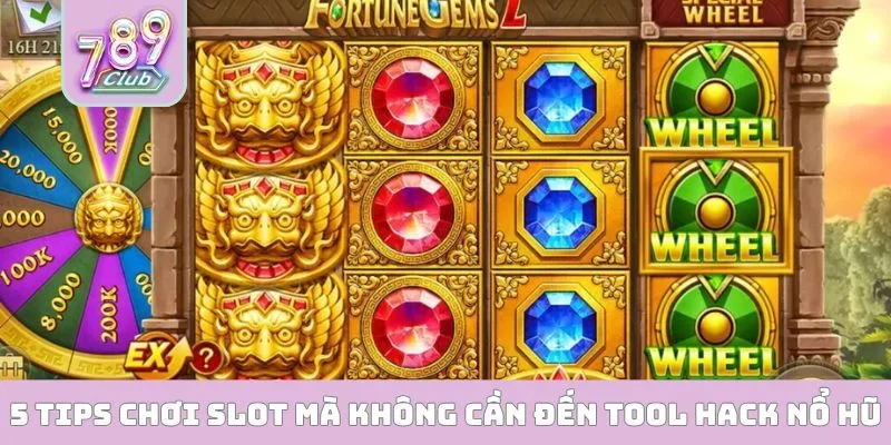 Tool Hack Nổ Hũ - Top 5 Bí Kíp Săn Hàng Trăm Jackpot 5 tips chơi slot mà không cần đến tool hack nổ hũ