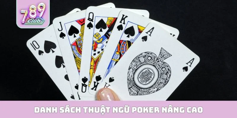 Thuật Ngữ Poker Đầy Đủ Giúp Nâng Tỷ Lệ Thắng Tại 789CLUB Danh sách thuật ngữ poker nâng cao