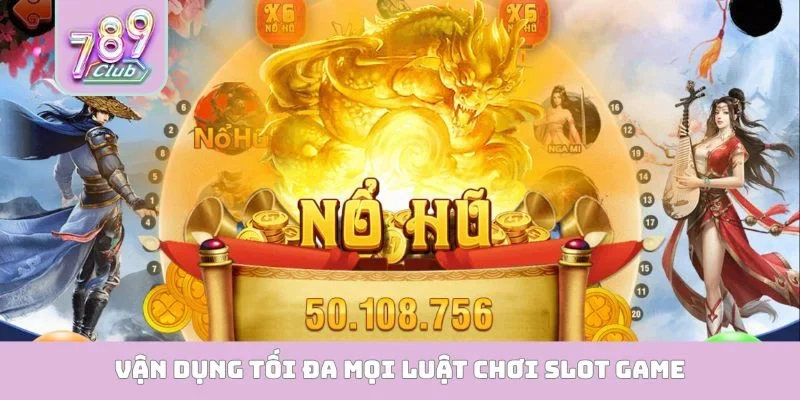Luật Chơi Slot Game Cơ Bản - Chinh Phục Mọi Giải Thưởng Vận dụng tối đa mọi luật chơi slot game